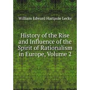   Rationalism in Europe, Volume 2 William Edward Hartpole Lecky Books