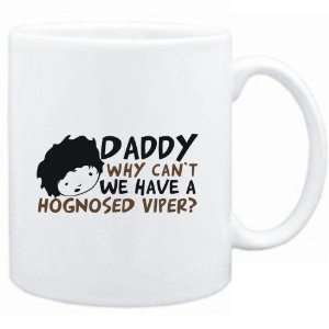 Mug White  Daddy why can`t we have a Hognosed Viper ?  Animals 