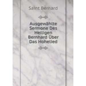  Bernhard Ã?ber Das Hohelied (German Edition) Saint Bernard Books