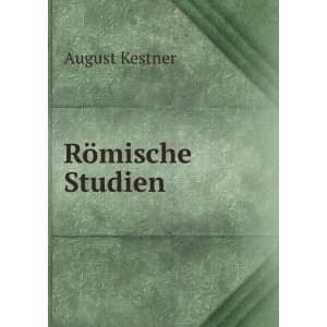  RÃ¶mische Studien August Kestner Books