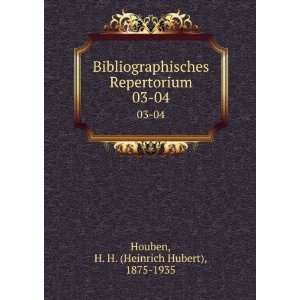   Repertorium. 03 04 H. H. (Heinrich Hubert), 1875 1935 Houben Books