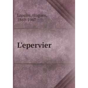 Lepervier Hugues, 1869 1967 Lapaire Books
