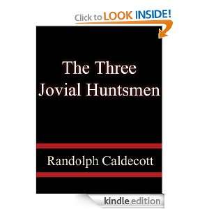 The Three Jovial Huntsmen Randolph Caldecott  Kindle 