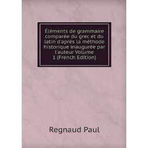  inaugurÃ©e par lauteur Volume 1 (French Edition) Regnaud Paul