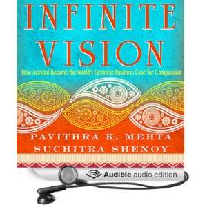 Infinite Vision How Aravind Became the Worlds Greatest Business Case 