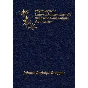   Haushaltung der Insecten Johann Rudolph Rengger  Books