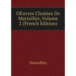   Choisies De Marsollier, Volume 2 (French Edition) Marsollier Books