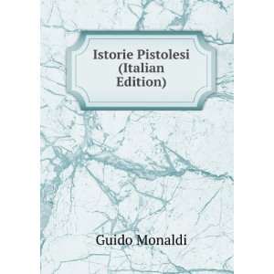  Istorie Pistolesi (Italian Edition) Guido Monaldi Books
