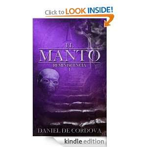 El Manto (Reminiscencia I) (Spanish Edition) Daniel De Cordova 
