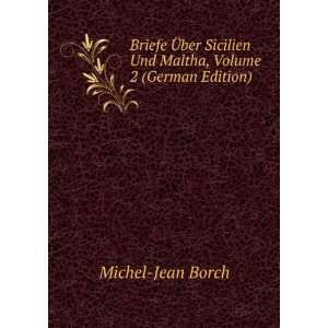 Briefe Ã?ber Sicilien Und Maltha, Volume 2 (German Edition) Michel 