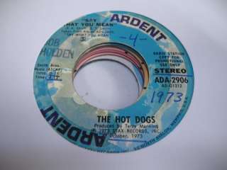 Rock Promo 45 THE HOT DOGS Say What You Mean on Ardent (Promo)  