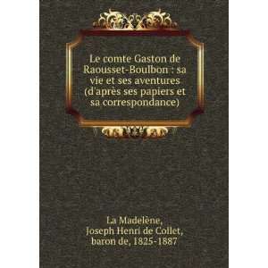   ) Joseph Henri de Collet, baron de, 1825 1887 La MadelÃ¨ne Books