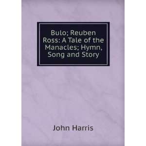   Reuben Ross A Tale of the Manacles; Hymn, Song and Story John Harris