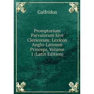   Clericorum Lexicon Anglo Latinum Princeps, Volume 1 (Latin Edition