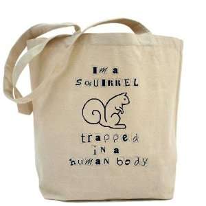  Im a Squirrel Funny Tote Bag by  Beauty