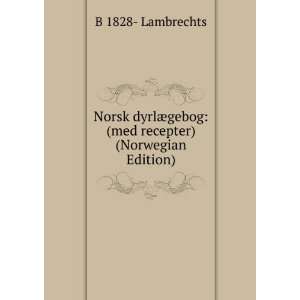   gebog (med recepter) (Norwegian Edition) B 1828  Lambrechts Books