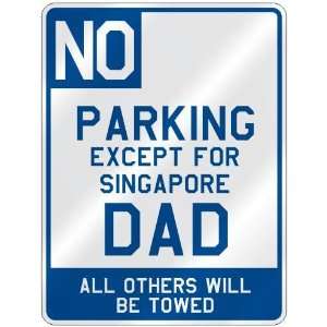 NO  PARKING EXCEPT FOR SINGAPORE DAD  PARKING SIGN COUNTRY SINGAPORE
