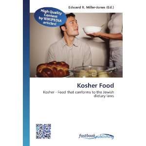  Kosher Food Kosher   Food that conforms to the Jewish 