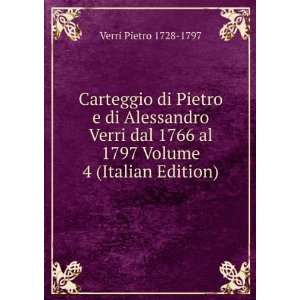   Verri dal 1766 al 1797 Volume 4 (Italian Edition) Verri Pietro 1728