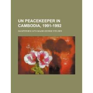 UN peacekeeper in Cambodia, 1991 1992 an interview with Major George 