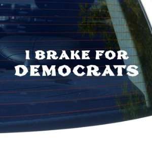 Brake for Democrats   Obama Political   Car, Truck, Notebook, Vinyl 