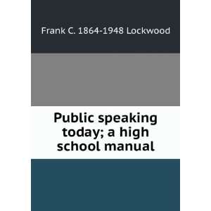   today; a high school manual Frank C. 1864 1948 Lockwood Books