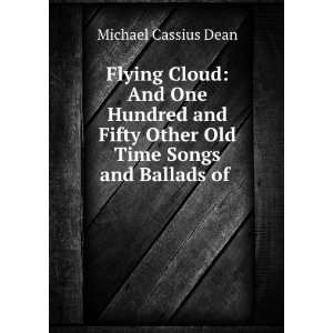  Flying Cloud And One Hundred and Fifty Other Old Time 