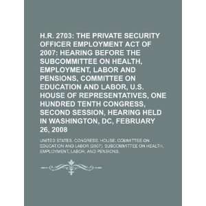  H.R. 2703 the Private Security Officer Employment Act of 