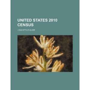  United States 2010 Census logo style guide (9781234141110 
