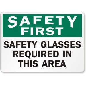  Safety First Safety Glasses Required In This Area 