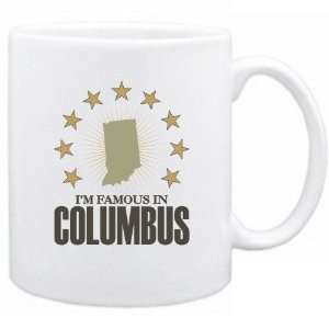   New  I Am Famous In Columbus  Indiana Mug Usa City
