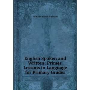  English Spoken and Written Primer. Lessons in Language 