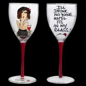   Drink No Wineuntil Its in My Glass Decorated Party Wine Glass