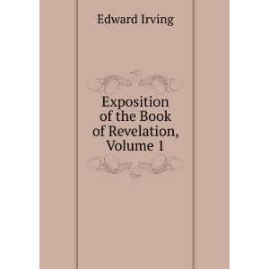  Exposition of the Book of Revelation, Volume 1 Edward 
