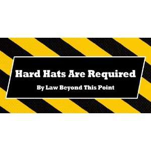 3x6 Vinyl Banner   Hard Hats Are Required By Law Beyond This Point 