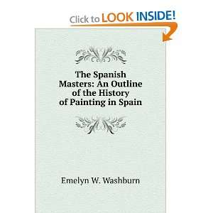  The Spanish Masters An Outline of the History of Painting 