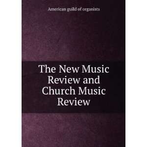  The New Music Review and Church Music Review American 