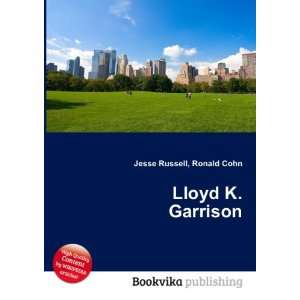  Lloyd K. Garrison Ronald Cohn Jesse Russell Books