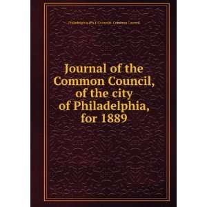  Council, of the city of Philadelphia, for 1889 Philadelphia (Pa 