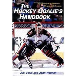  The Hockey Goalies Handbook  The Authoritative Guide for 