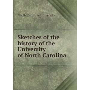  Sketches of the history of the University of North 
