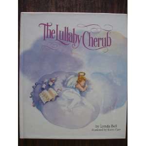  The Lullaby Cherub (9780964177116) Lynda Bell, Karen Carr Books