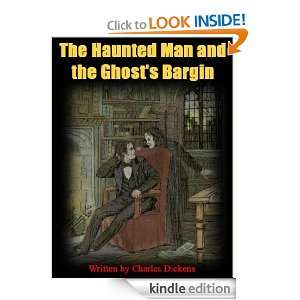 The Haunted Man and the Ghosts Bargin    Classic Book (Annotated 