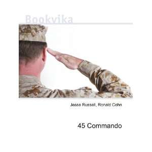  45 Commando Ronald Cohn Jesse Russell Books