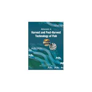  ADVANCES IN HARVEST AND POSTHARVEST TECHNOLOGY OF FISH 