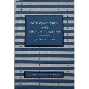Open Communion in the Church of England J. Mark M. Dalby  