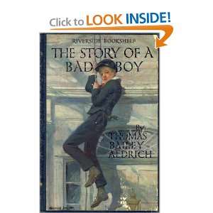 The story of a bad boy, (Riverside bookshelf) Thomas Bailey Aldrich 