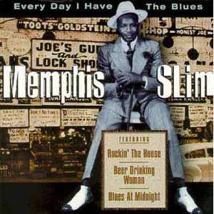  Every Day I Have the Blues Memphis Slim Music