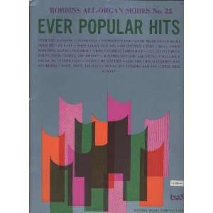  Ever Popular Hits (Robbins All organ series #22) various 
