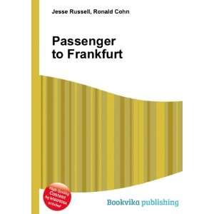  Passenger to Frankfurt Ronald Cohn Jesse Russell Books